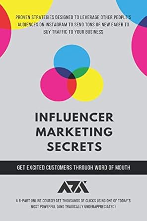 influencer marketing secrets proven strategies designed to leverage other peoples audiences on instagram to