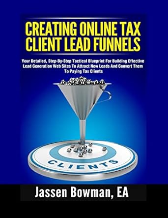 how to create online tax client lead funnels your step by step blueprint for building lead generation