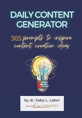 daily content generator 365 prompts to inspire content creation ideas 1st edition dr saby l labor b09lgrvd61,