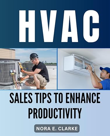 hvac sales tips to enhance productivity the ultimate blueprint to succeed in hvac sales unlock the secrets to