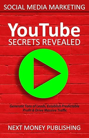 social media marketing youtube secrets revealed 1st edition next money publishing 1702436993, 978-1702436991