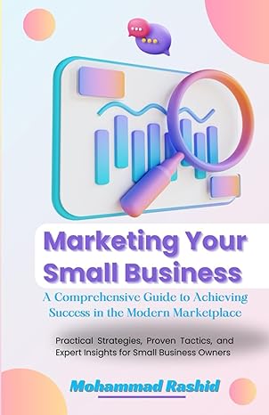 marketing your small business a comprehensive guide to achieving success in the modern marketplace 1st