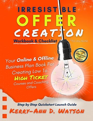 irresistible offer creation workbook and checklist online business plan book for starting low to high ticket