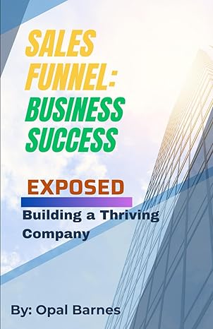 sales funnel business success 1st edition opal barnes b0cr8wqdgc, 979-8873571567