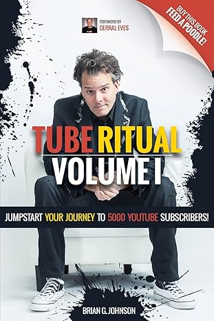 tube ritual volume i jumpstart your journey to 5000 youtube subscribers 1st edition brian g johnson