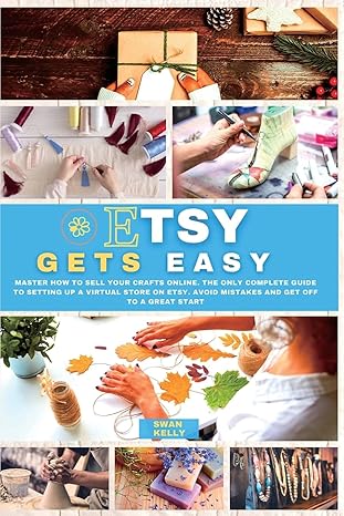 etsy gets easy master how to sell your crafts online the only complete guide to setting up a virtual store on