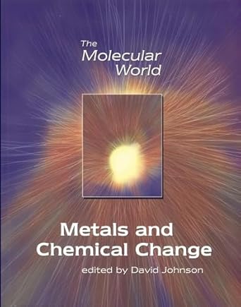 metals and chemical change 1st edition d a johnson ,lesley e smart ,the open university 0854046658,