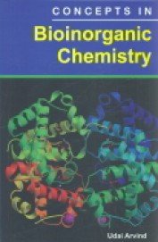 concepts in bioinorganic chemistry 1st edition udai arvind 8126153415, 978-8126153411