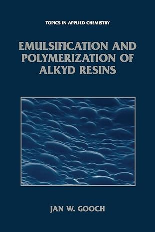 emulsification and polymerization of alkyd resins 1st edition jan w gooch 1475787227, 978-1475787221