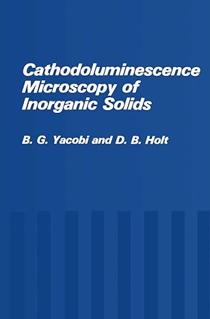 cathodoluminescence microscopy of inorganic solids 1st edition b g yacobi ,d b holt 1475795971, 978-1475795974