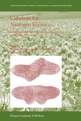 catalysts for nitrogen fixation nitrogenases relevant chemical models and commercial processes 1st edition