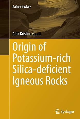 origin of potassium rich silica deficient igneous rocks 1st edition alok krishna gupta 8132235495,