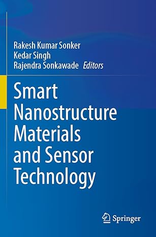 smart nanostructure materials and sensor technology 1st edition rakesh kumar sonker ,kedar singh ,rajendra