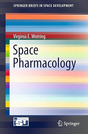 space pharmacology 2012th edition virginia e wotring 1461433959, 978-1461433958