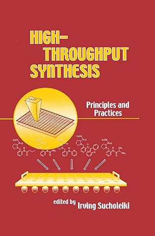 high throughput synthesis principles and practices 1st edition irving sucholeiki 0367397544, 978-0367397548