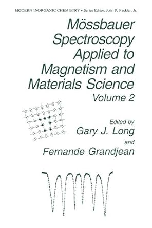 m ssbauer spectroscopy applied to magnetism and materials science 1st edition g j long ,f grandjean