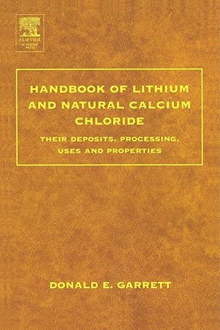 handbook of lithium and natural calcium chloride 1st edition donald e garrett 0123909287, 978-0123909282