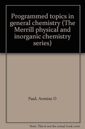 programmed topics in general chemistry 1st edition armine d paul 0675092809, 978-0675092807