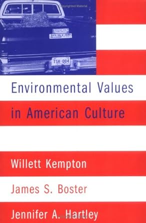 environmental values in american culture 1st edition willett m kempton ,james s boster ,jennifer a hartley