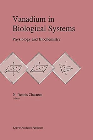 vanadium in biological systems physiology and biochemistry 1st edition n d chasteen 9401074070, 978-9401074070