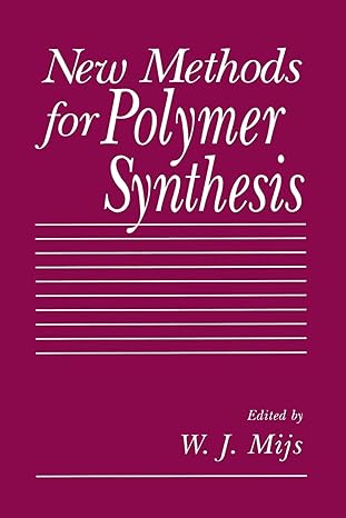 new methods for polymer synthesis 1st edition w j mijs 1489923586, 978-1489923585