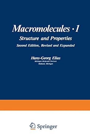 macromolecules 1 volume 1 structure and properties 1st edition h g elias 1461573696, 978-1461573692