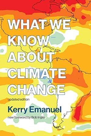 what we know about climate change updated edition kerry emanuel, bob inglis 0262535912, 978-0262535915