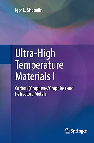 ultra high temperature materials i carbon and refractory metals 1st edition igor l shabalin 9402401326,