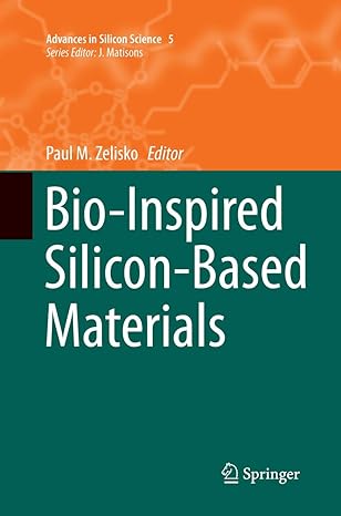 bio inspired silicon based materials 1st edition paul m zelisko 9402405348, 978-9402405347