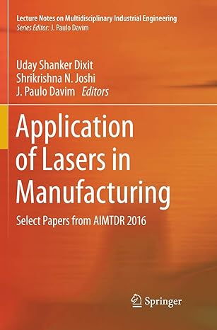 application of lasers in manufacturing select papers from aimtdr 2016 1st edition uday shanker dixit