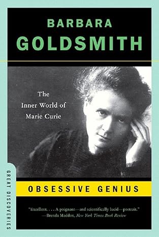 obsessive genius the inner world of marie curie 1st edition barbara goldsmith 073945305x, 978-0739453056