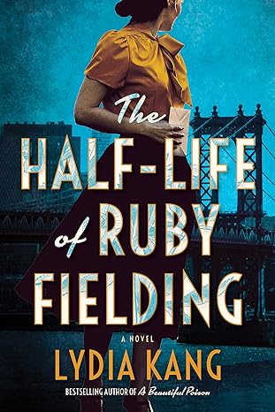 the half life of ruby fielding a novel 1st edition lydia kang 1542020085, 978-1542020084