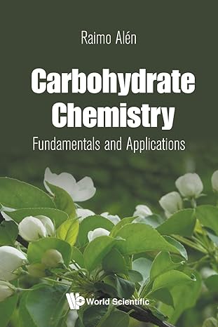 carbohydrate chemistry fundamentals and applications 1st edition raimo alen 9813223642, 978-9813223646