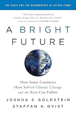 a bright future how some countries have solved climate change and the rest can follow 1st edition joshua s.