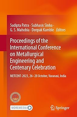 proceedings of the international conference on metallurgical engineering and centenary celebration metcent