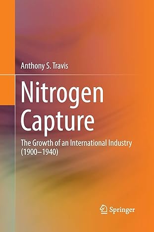 nitrogen capture the growth of an international industry 1st edition anthony s travis 3030098591,