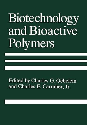 biotechnology and bioactive polymers 1st edition charles e carraher jr ,c g gebelein 1475795211,