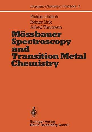 m ssbauer spectroscopy and transition metal chemistry 1st edition p gutlich ,r link ,a trautwein 3662125471,