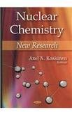 nuclear chemistry new research 1st edition koskinen-axel-n 1604569573, 978-1604569575