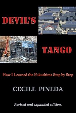 devil s tango how i learned the fukushima step by step 2nd edition cecile pineda 1609403150, 978-1609403157