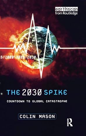 the 2030 spike countdown to global catastrophe 1st edition colin mason 1138384097, 978-1138384095