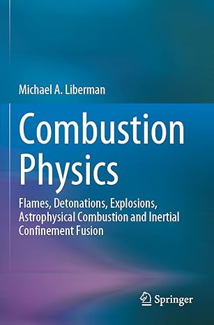 combustion physics flames detonations explosions astrophysical combustion and inertial confinement fusion 1st