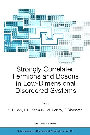 strongly correlated fermions and bosons in low dimensional disordered systems 1st edition igor v. lerner