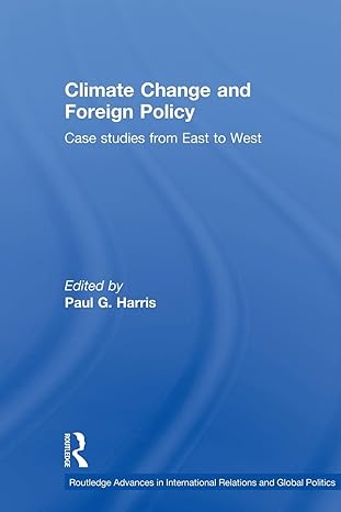 climate change and foreign policy 1st edition paul g. harris 0415846617, 978-0415846615