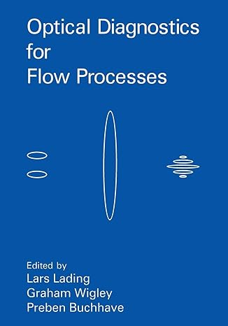 optical diagnostics for flow processes 1994 edition p. buchhave, l. lading, g. wigley 1489912738,