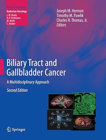 biliary tract and gallbladder cancer a multidisciplinary approach 1st edition joseph m. herman, timothy m.