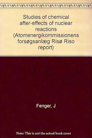 studies of chemical after effects of nuclear reactions 1st edition j fenger b0007akin2