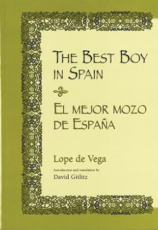 the best boy in spain el mejor mozo de espana 1st edition lope de vega ,david m. gitlitz 0927534851,