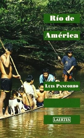 r o de am rica 1st edition luis pancorbo lopez 8475845061, 978-8475845067