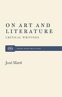 on art and literature critical writings by jos mart 1st edition philip s. foner ,jose marti 0853455902,